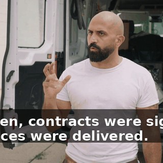 - Listen, contracts were signed. Services were delivered.
