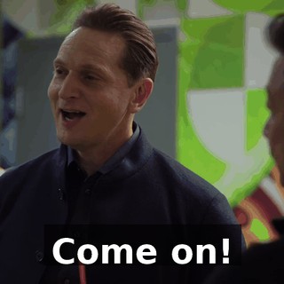 Come on!