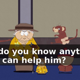 So, do you know anything that can help him?