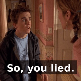 So, you lied.