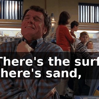 There's the surf, there's sand,