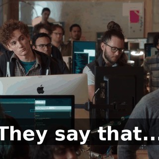 They say that...