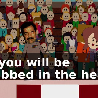 or you will be stabbed in the head.