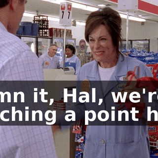 Damn it, Hal, we're reaching a point here