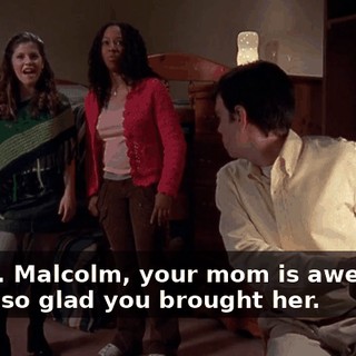 - Wow. Malcolm, your mom is awesome. - I am so glad you brought her.