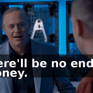 there'll be no end of money.