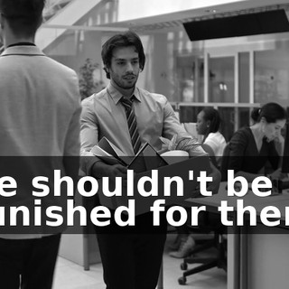 We shouldn't be punished for them.
