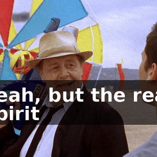 Yeah, but the real spirit