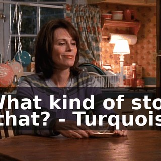 - What kind of stone is that? - Turquoise.