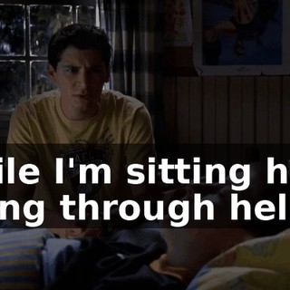 while I'm sitting here going through hell.