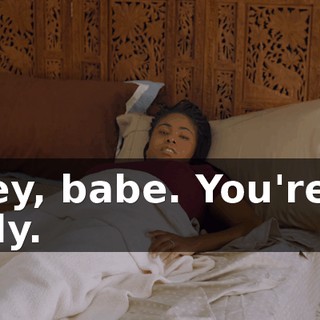 - Hey, babe. You're up early.