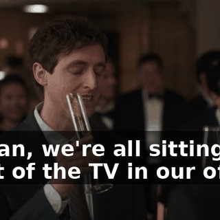 I mean, we're all sitting in front of the TV in our office,