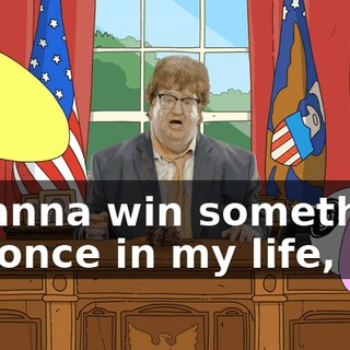 I wanna win something for once in my life,