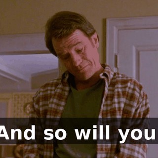 And so will you.