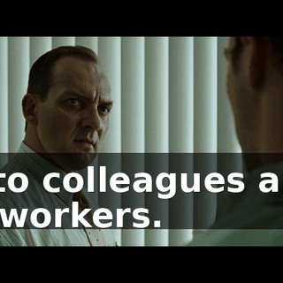 into colleagues and coworkers.