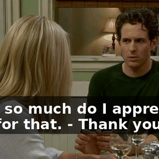 - Oh, so much do I appreciate you for that. - Thank you.
