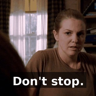 Don't stop.