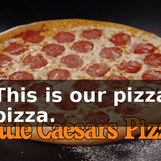 This is our pizza pizza.