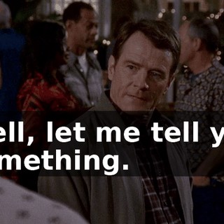 Well, let me tell you something.