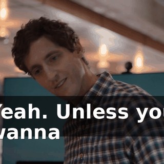 Yeah. Unless you wanna
