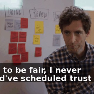 Well, to be fair, I never would've scheduled trust falls.