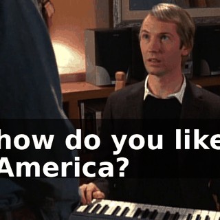 how do you like America?