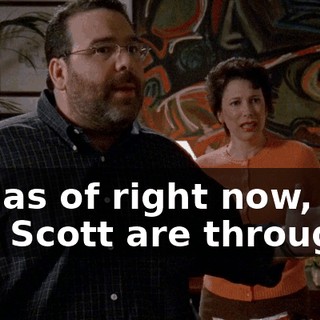 but as of right now, you and Scott are through!