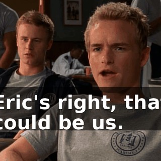 Eric's right, that could be us.