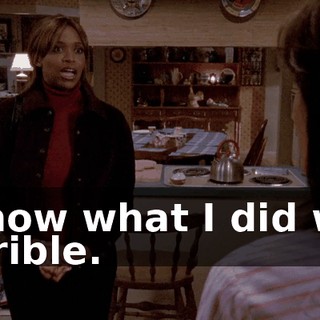 I know what I did was terrible.
