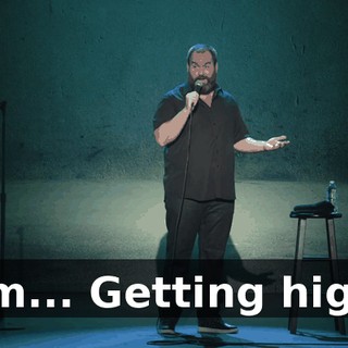 Um... Getting high.