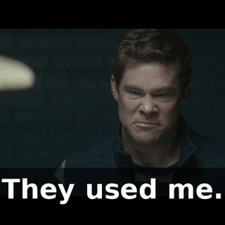 They used me.