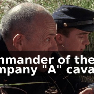 commander of the Company "A" cavalry.