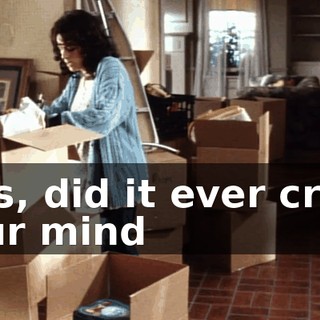 Lois, did it ever cross your mind