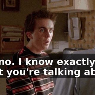 No, no. I know exactly what you're talking about.