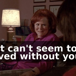 that can't seem to be solved without you?