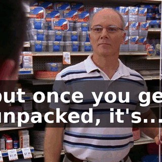 but once you get unpacked, it's...