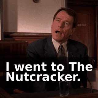 I went to The Nutcracker.