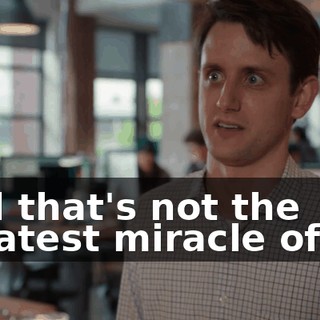 And that's not the greatest miracle of all.