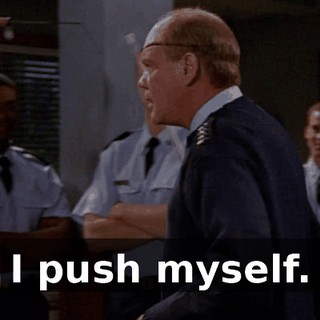 I push myself.