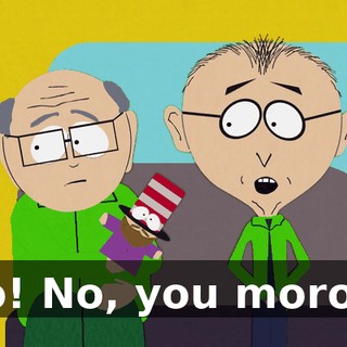 No! No, you moron!