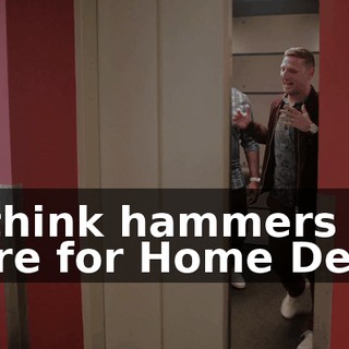 - I think hammers did more for Home Depot
