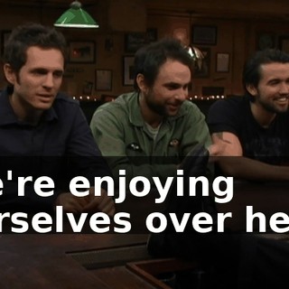 We're enjoying ourselves over here.