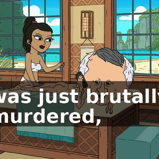 was just brutally murdered,
