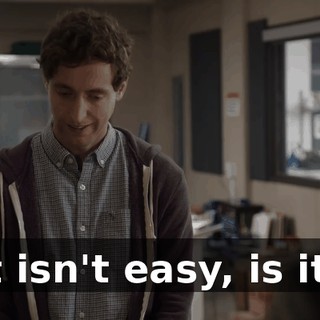 It isn't easy, is it?