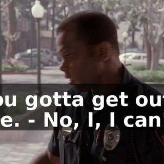 - You gotta get out of here. - No, I, I can't.
