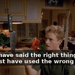♪ I've have said the right thing But I must have used the wrong line ♪