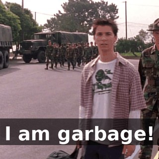 I am garbage!