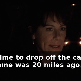 The time to drop off the car and go home was 20 miles ago.