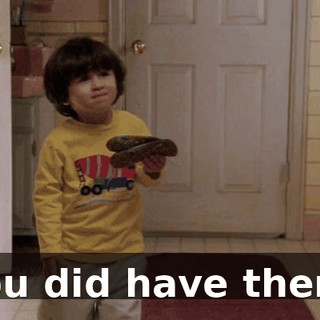 You did have them.