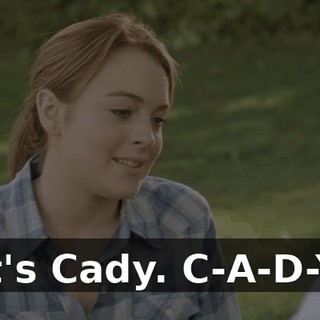 It's Cady. C-A-D-Y.